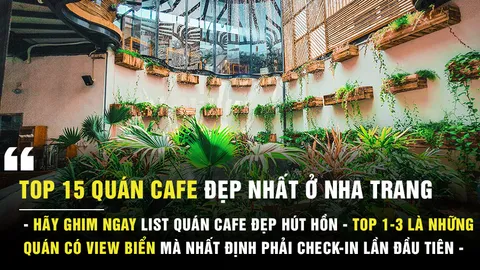 Top 15 quán cafe đẹp ở Nha Trang, thu hút lượt “LIKE” nhiều nhất