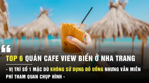 Top 6 Quán cafe view biển ở Nha Trang